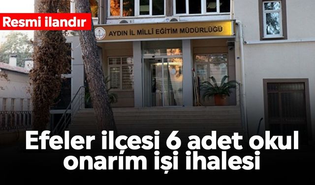 Efeler ilçesi 6 adet okul onarım işi ihalesi