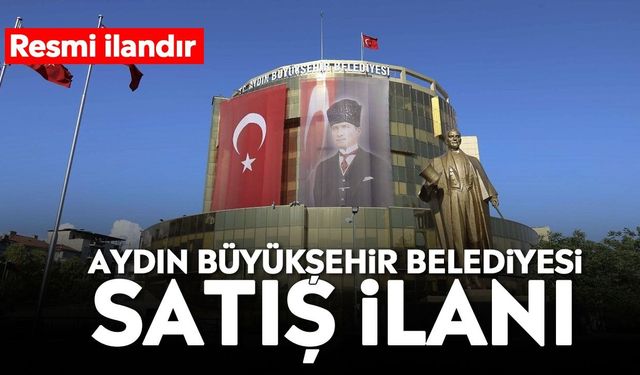 Aydın Büyükşehir Belediyesi satış ilanı