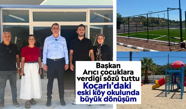Başkan Arıcı çocuklara verdiği sözü tuttu: Koçarlı’daki eski köy okulunda büyük dönüşüm
