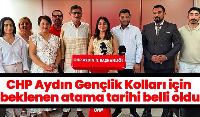 CHP Aydın Gençlik Kolları için beklenen atama tarihi belli oldu