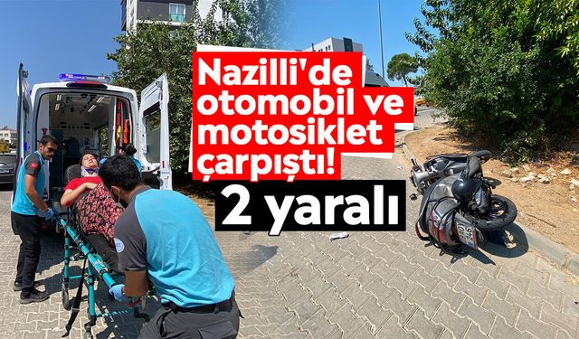 Nazilli'de otomobil ve motosiklet çarpıştı! 2 yaralı