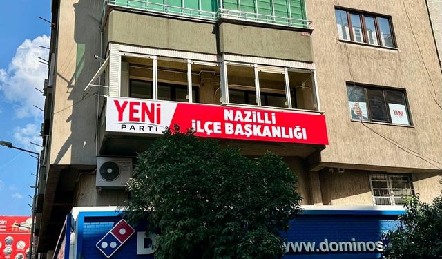Nazilli’de Yeni Parti kuruluş çalışmalarını tamamladı: Partinin adresi belli oldu