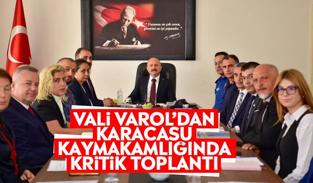Vali Varol’dan Karacasu Kaymakamlığında kritik toplantı