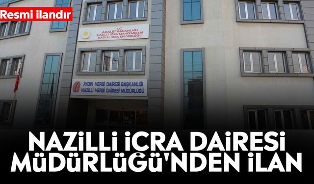 Nazilli İcra Dairesi Müdürlüğü'nden satış ilanı