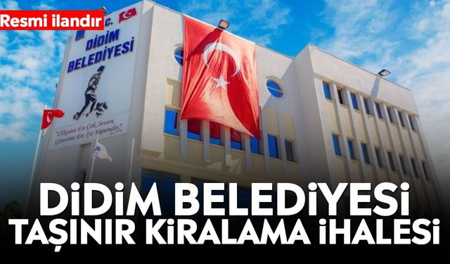 Didim Belediyesi taşınır kiralama ihalesi