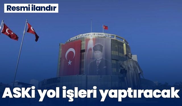ASKi yol işleri yaptıracak