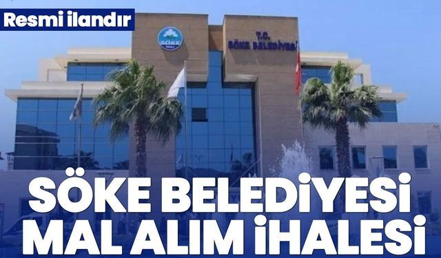 Söke Belediyesi mal alım ihalesi