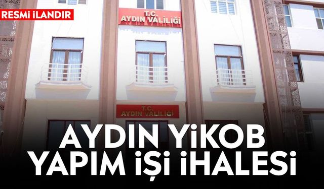 Aydın YİKOB yapım işi ihalesi