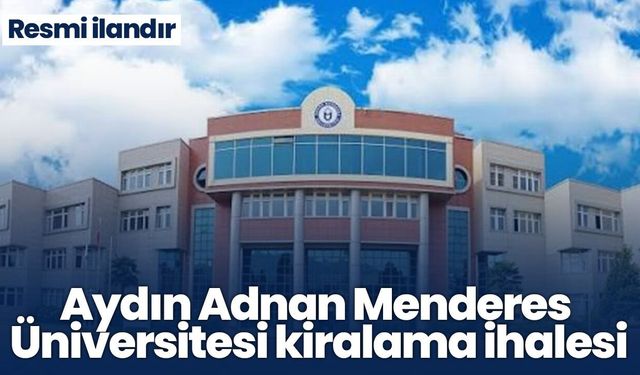 Aydın Adnan Menderes Üniversitesi kiralama ihalesi