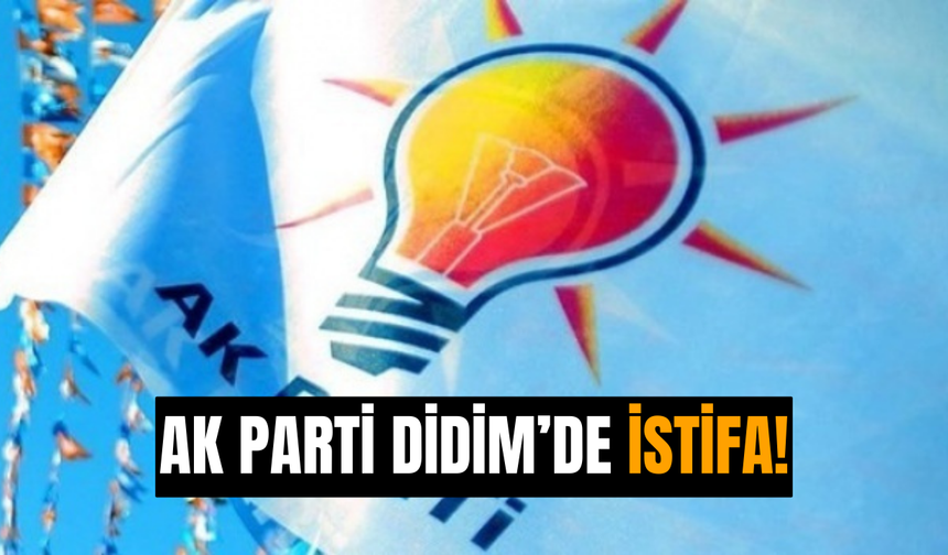 AK Parti Didim’de istifa!