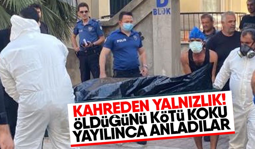 Kahreden yalnızlık! Öldüğünü kötü koku yayılınca anladılar