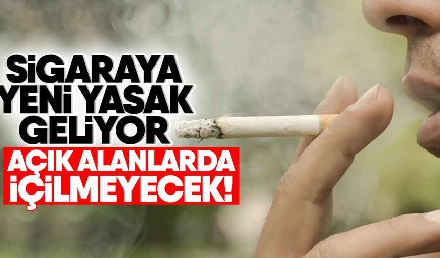 Sigaraya Yeni Yasak Geliyor: Açık Alanlarda İçilmeyecek!