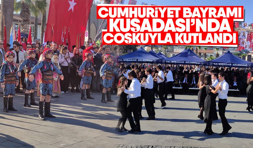 Kuşadalılar Cumhuriyet Bayramı kutlamalarına akın etti