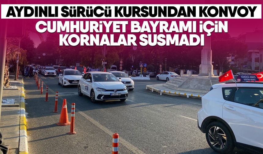 Aydınlı sürücü kursundan konvoy:  Cumhuriyet Bayramı için kornalar susmadı