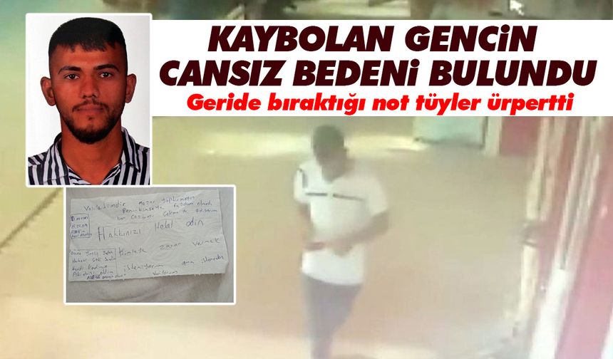 Kaybolan gencin cansız bedeni bulundu! Geride bıraktığı not tüyler ürpertti