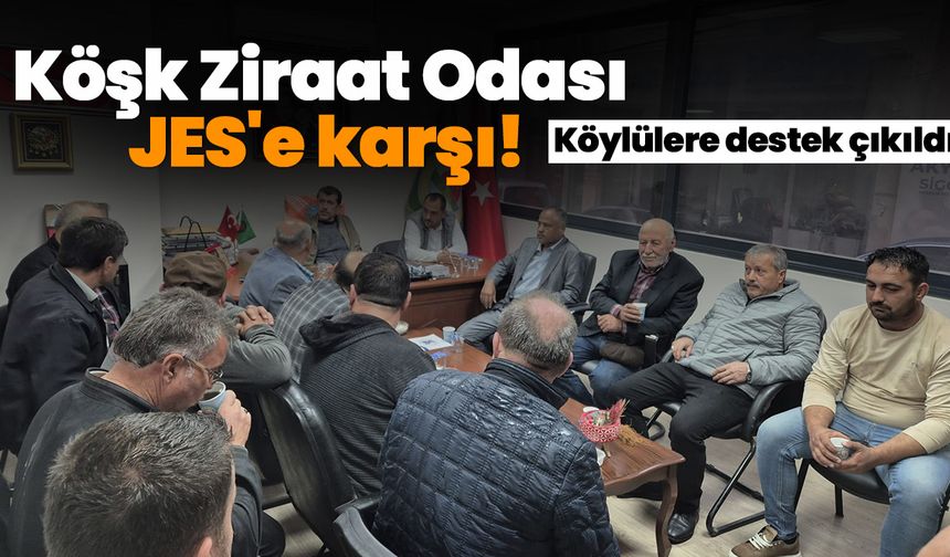 Köşk Ziraat Odası JES'e karşı! Köylülere destek çıkıldı