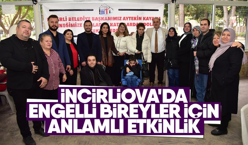 İncirliova'da engelli bireyler için anlamlı etkinlik