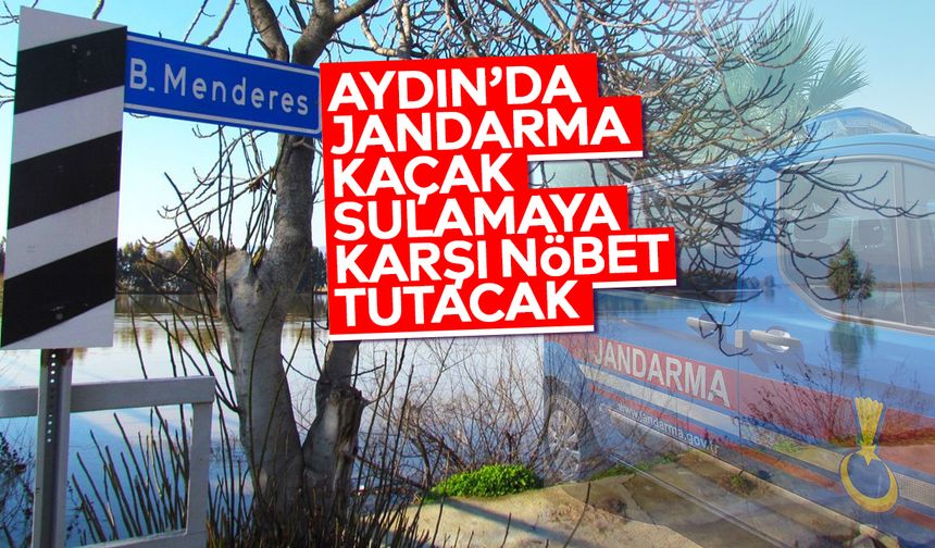 Aydın jandarması su teyakkuzuna hazırlanıyor