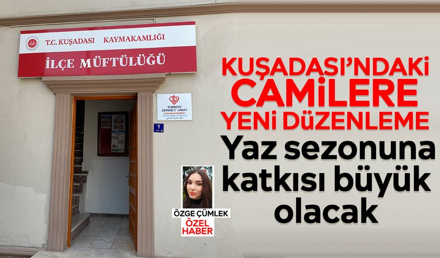 Kuşadası’ndaki camilere yeni düzenleme