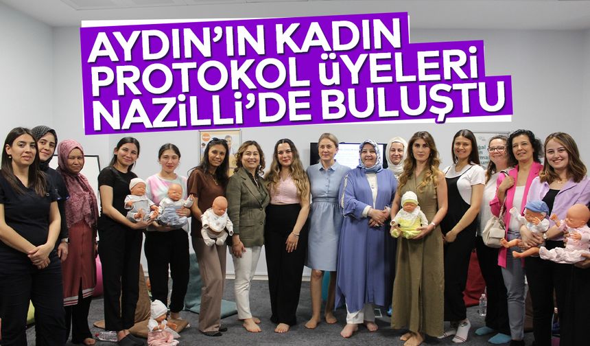 Aydın’ın kadın protokol üyeleri Nazilli’de buluştu