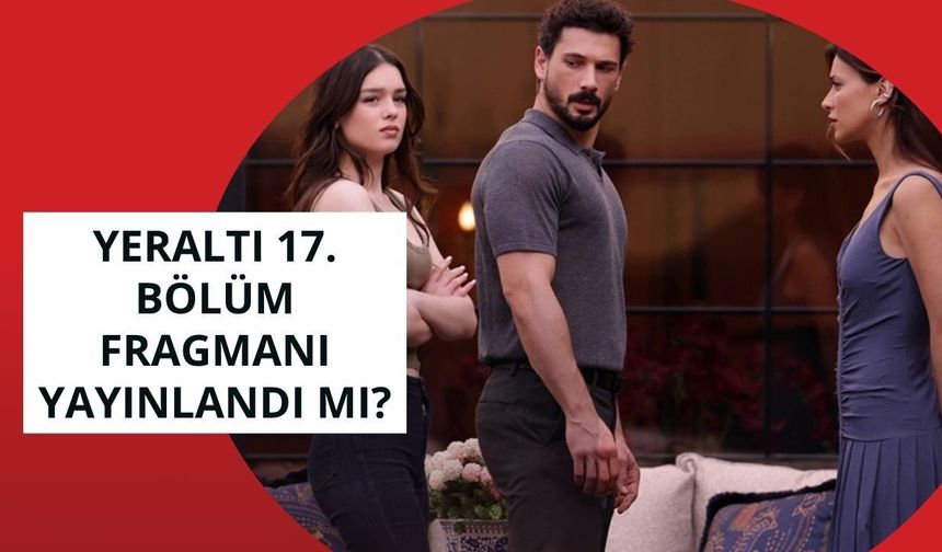 Yeraltı 17. Bölüm Yayınlandı mı? Haydar Ali ve Bozo Karşı Karşıya! Yeraltı’nda Büyük Savaş Başlıyor