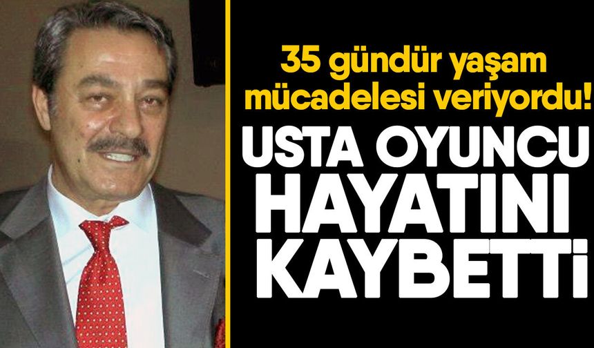 Yeşilçam efsanesi Kadir İnanır hayatını kaybetti