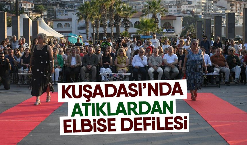 Kuşadası’nda atıklardan elbise defilesi