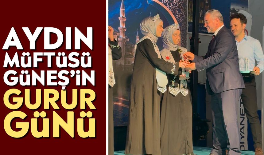 Aydın Müftüsü Güneş’in gurur günü