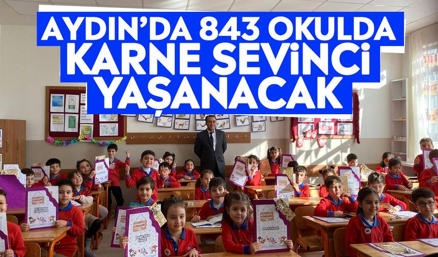 Aydın’da 843 okulda karne sevinci yaşanacak