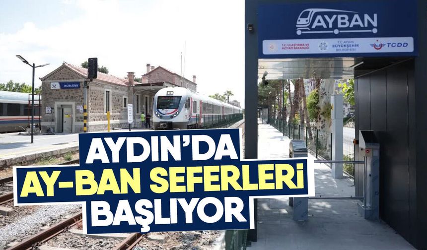 Aydın’da AY-BAN seferleri başlıyor