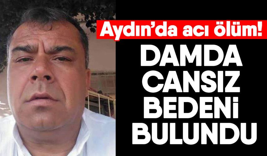 Aydın’da acı ölüm! Damda cansız bedeni bulundu