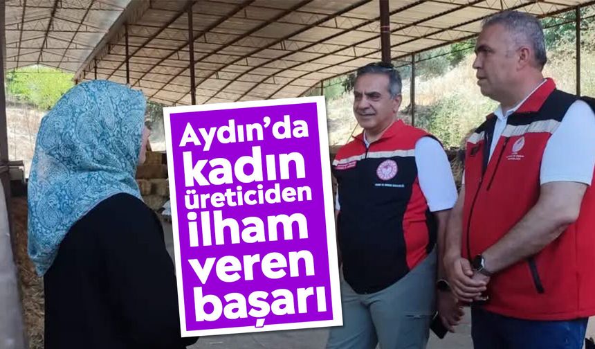 Aydın’da kadın üreticiden ilham veren başarı