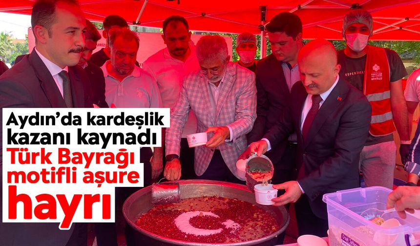Aydın’da kardeşlik kazanı kaynadı: Türk Bayrağı motifli aşure hayrı