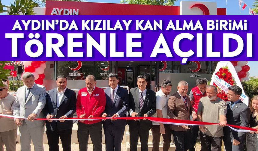 Aydın’da Kızılay kan alma birimi törenle açıldı