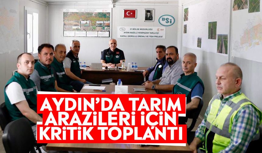 Aydın’da tarım arazileri için kritik toplantı