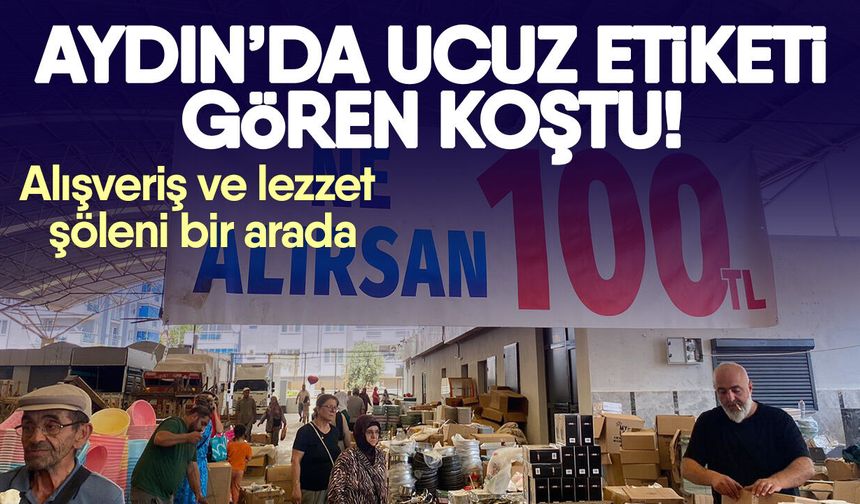 Aydın’da ucuz etiketi gören koştu! Alışveriş ve lezzet şöleni bir arada