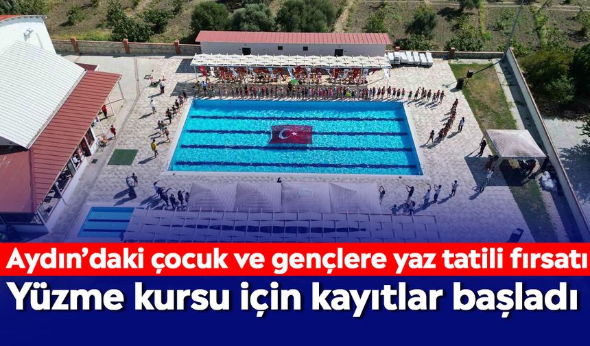 Aydın’daki çocuk ve gençlere yaz tatili fırsatı: Yüzme kursu için kayıtlar başladı