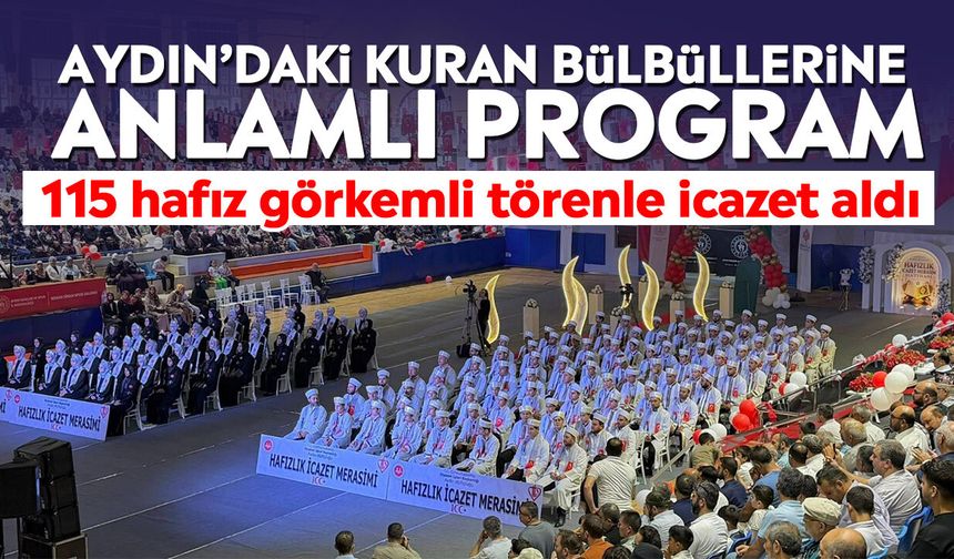Aydın’daki kuran bülbüllerine anlamlı program: 115 hafız görkemli törenle icazet aldı
