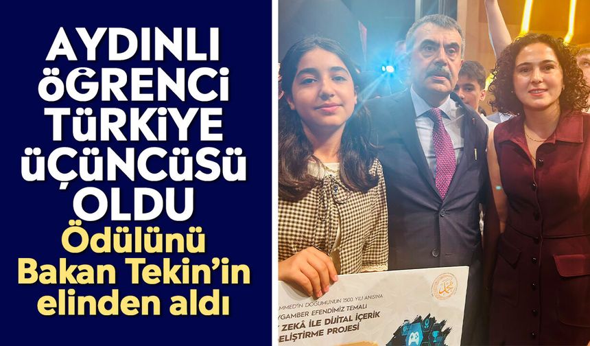 Aydınlı öğrenci Türkiye üçüncüsü oldu: Ödülünü Bakan Tekin’in elinden aldı