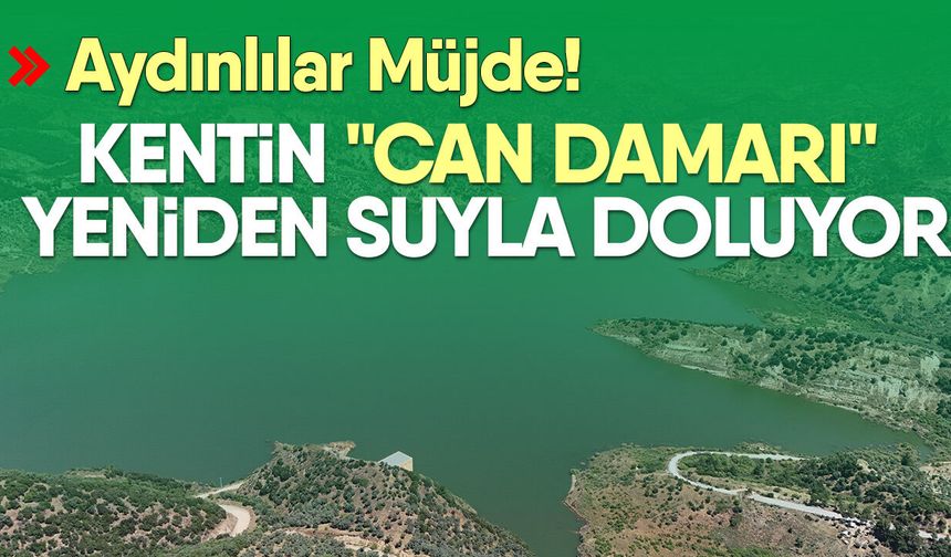 Aydınlılar Müjde! Kentin "Can Damarı" yeniden suyla doluyor