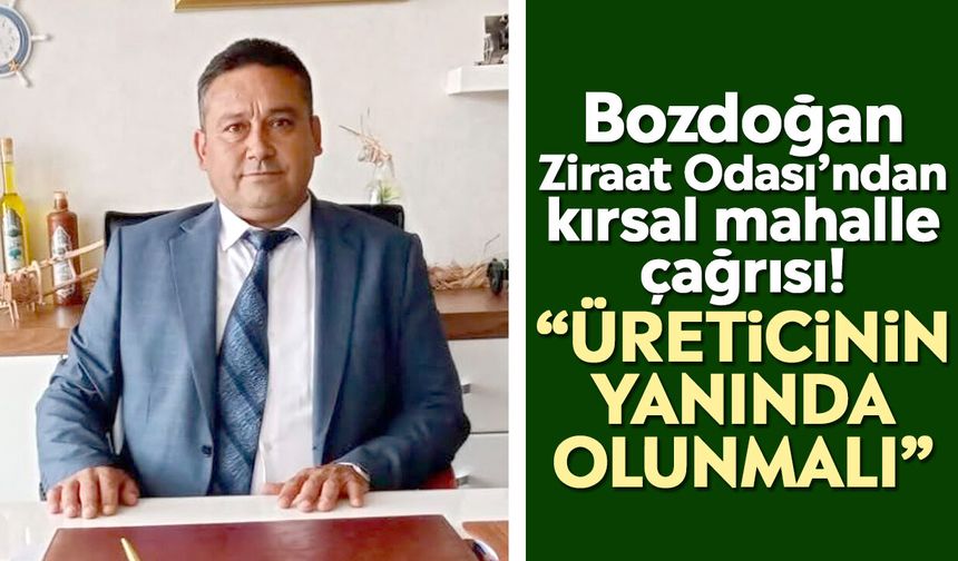 Bozdoğan Ziraat Odası’ndan kırsal mahalle çağrısı! “Üreticinin yanında olunmalı”