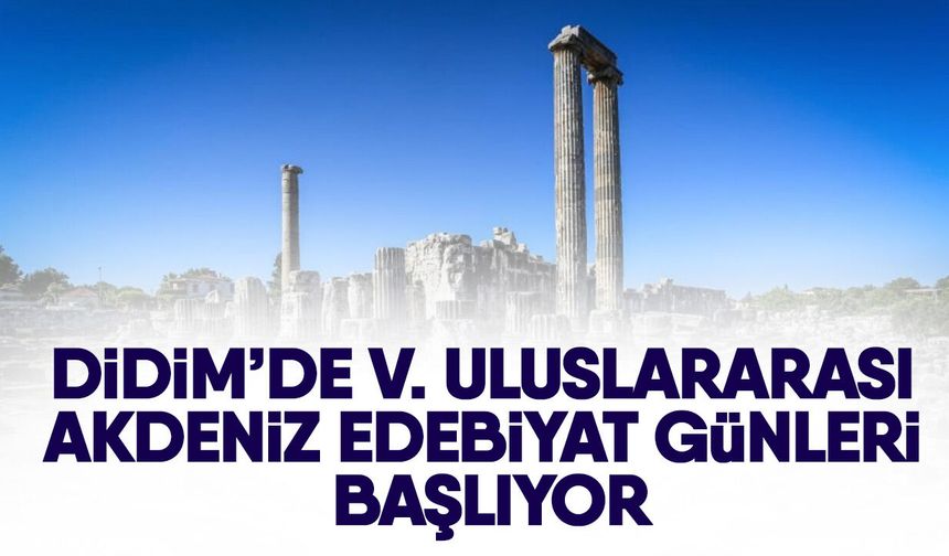 Didim’de V. Uluslararası Akdeniz Edebiyat Günleri başlıyor