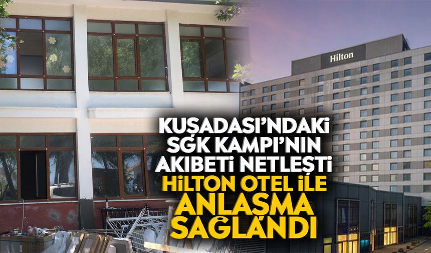Dünya devi Hilton Kuşadası’na geliyor