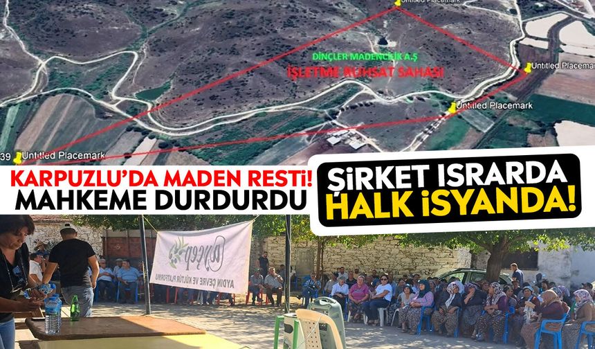 Karpuzlu’da maden resti! Mahkeme durdurdu: Şirket ısrarda
