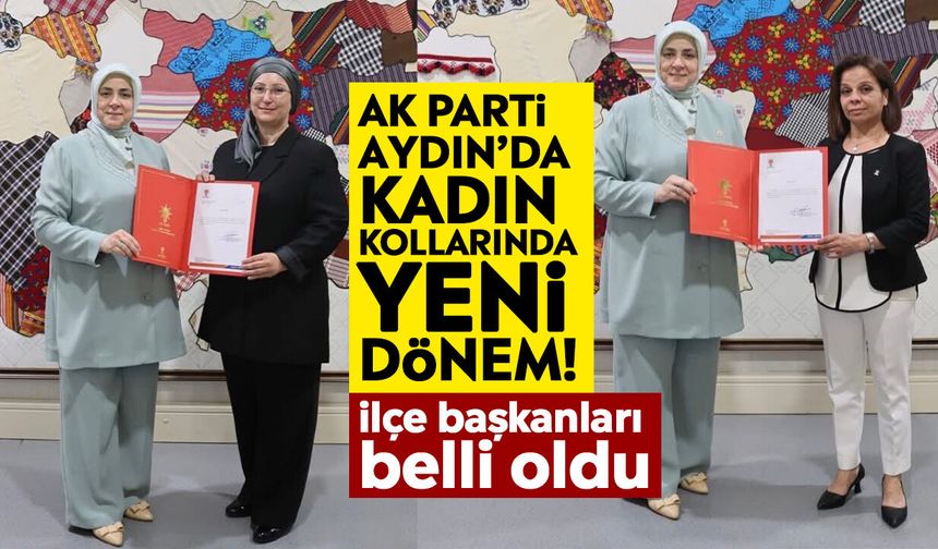 AK Parti Aydın’da kadın kollarında yeni dönem! İlçe başkanları belli oldu