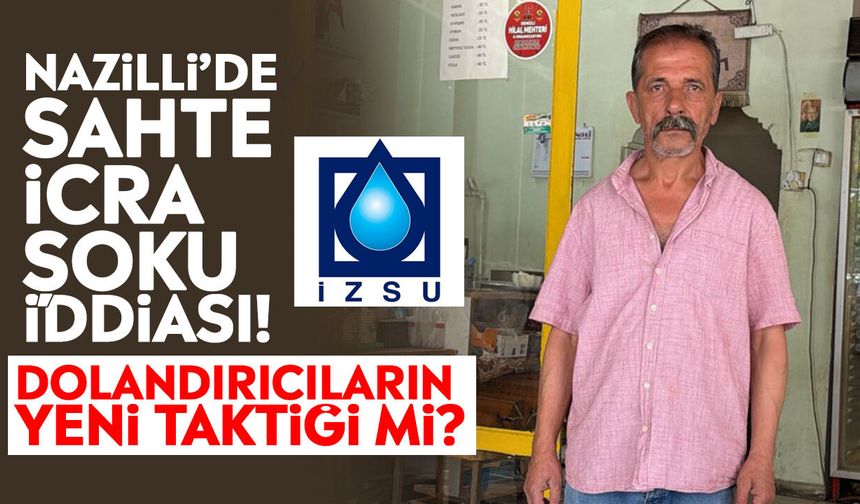 İZSU’dan Nazilli’ye şaşırtan icra tebligatı