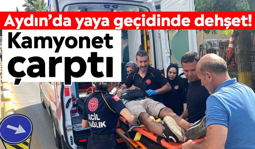 Aydın’da yaya geçidinde dehşet! Kamyonet çarptı