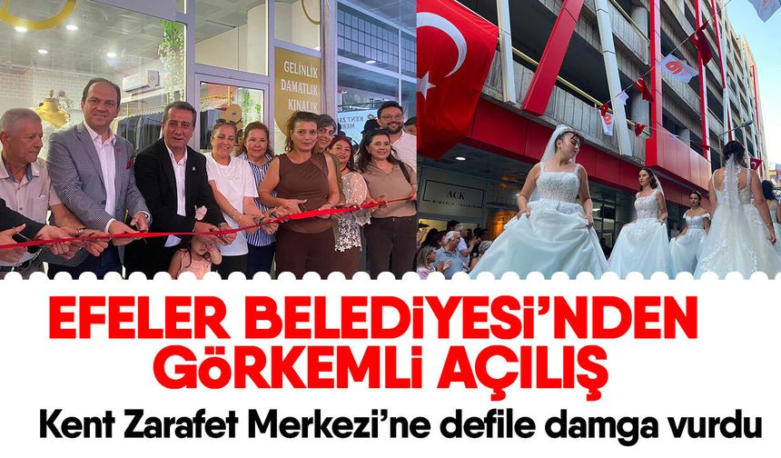 Efeler Belediyesi’nden görkemli açılış! Kent Zarafet Merkezi’ne defile damga vurdu
