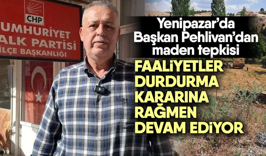 Yenipazar’da Başkan Pehlivan’dan maden tepkisi