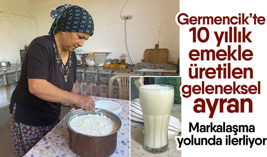 Germencik’te 10 yıllık emekle üretilen geleneksel ayran!